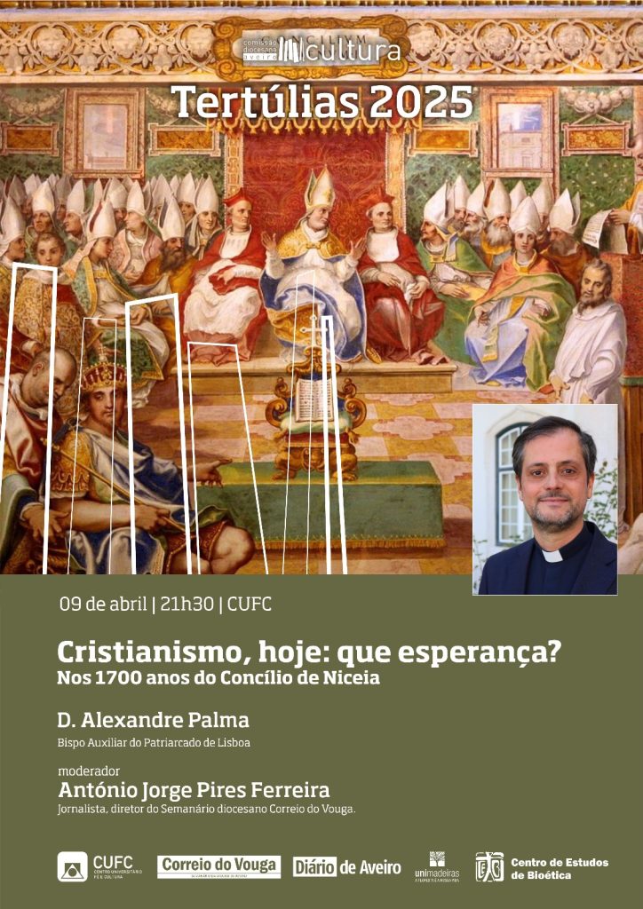 ‘Tertúlias 2025’ | ‘Cristianismo, hoje: que esperança? Nos 1700 anos do Concílio de Niceia.’