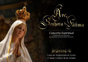 CONCERTO COMEMORATIVO DO CENTENÁRIO DAS APARIÇÕES DE NOSSA SENHORA DE FÁTIMA @ Sé de Aveiro