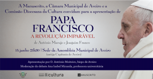 Apresentação do livro «Papa Francisco: a revolução imparável» @ Sede da Assembleia Municipal de Aveiro - Antiga Capitania de Aveiro
