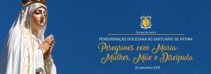 Peregrinação diocesana ao Santuário de Fátima @ Fátima