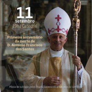Dioceses de Porto e Aveiro evocam D. António Francisco dos Santos, no 1.º aniversário do seu falecimento