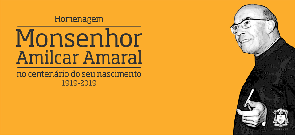 Acontece | Monsenhor Amílcar Amaral – Homenagem no centenário do seu nascimento