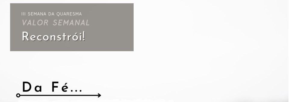 Documentos | Adolescência – III Domingo da Quaresma – Reconstrói