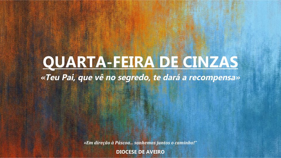 Documentos | QUARTA-FEIRA DE CINZAS – Com Jesus caminho para a Páscoa