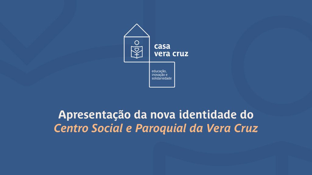 Notícias | Centro Social e Paroquial da Vera Cruz apresenta nova identidade