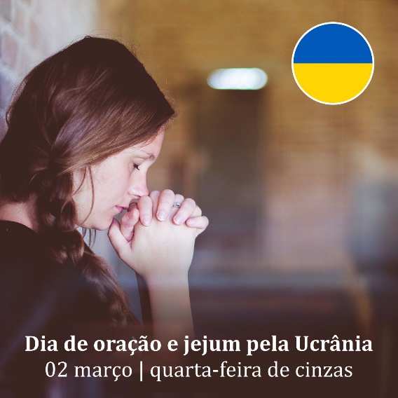 Acontece | Dia de oração e jejum pela Ucrânia
