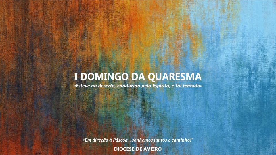 Documentos | I Domingo da Quaresma – Com Jesus escolho o bem