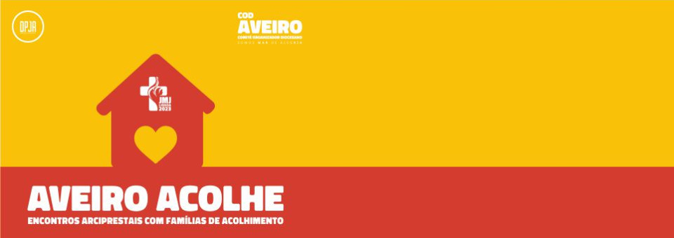 Acontece | Encontros para Famílias de Acolhimento JMJ