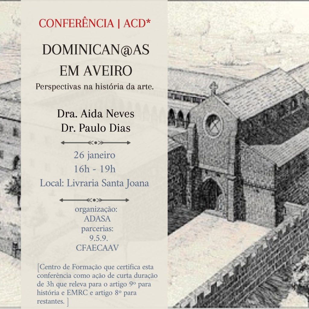 Acontece | Conferência/ação de curta duração: ‘Dominicanos/as em Aveiro – Perspetivas na história da arte