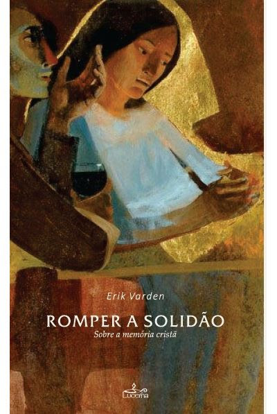 Livros e leituras | 10|10 | Livro: ‘Romper a solidão’