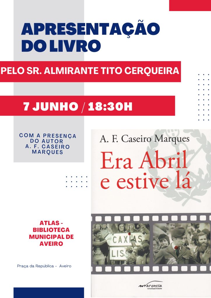 Acontece | Apresentação do livro ‘ERA ABRIL E ESTIVE LÁ’ [7 de Junho – 18.30 horas – edifício ATLAS – Biblioteca Municipal de Aveiro]