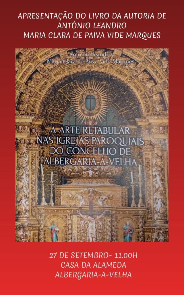 Acontece | [Albergaria-a-Velha, 27 de setembro, 11.00h.] Apresentação do livro de António Leandro, ‘A arte retabular nas igrejas paroquiais do concelho de Albergaria-a-Velha’