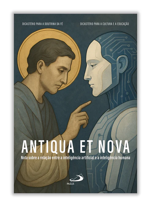 Sabes, leitor… | 25 | Marca de água de ‘Antiqua et Nova’: Nota sobre a relação entre a inteligência artificial e a inteligência humana