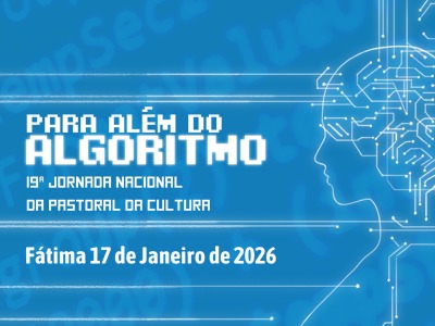 Acontece | 19.ª Jornada Nacional da Pastoral da Cultura: ‘Para além do algoritmo’