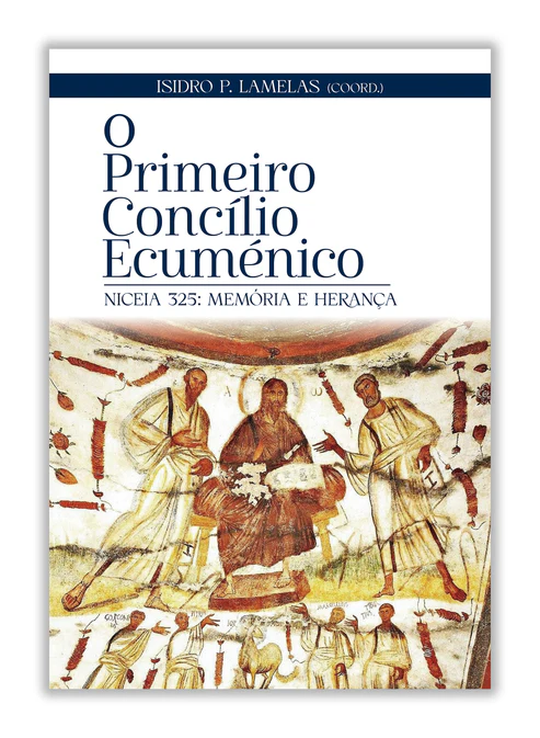 Livros e leituras | Recensão de livro: ‘O primeiro concílio ecuménico – Niceia 325: Memória e herança’