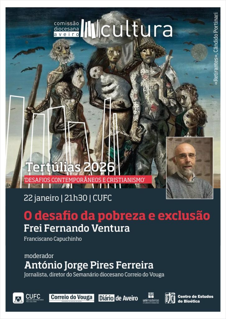 Acontece | Tertúlias’2026 com Frei Fernando Ventura [22 de janeiro: 21.30h. | CUFC’Aveiro] ‘O desafio da pobreza e da exclusão’