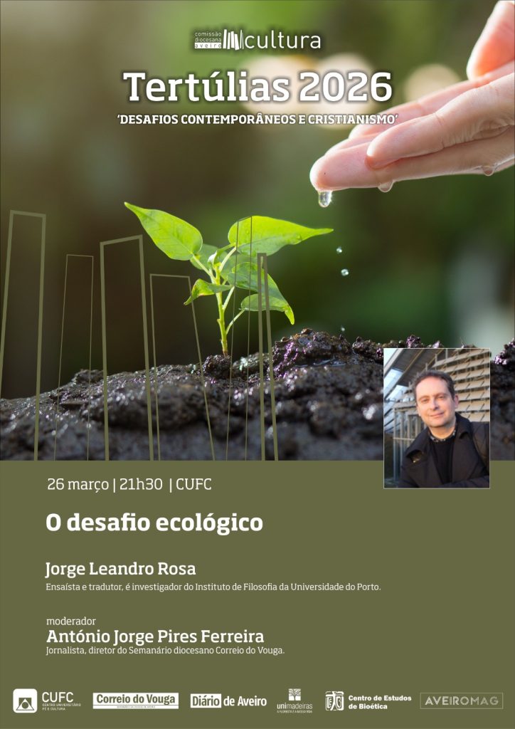 Acontece | Tertúlias’2026 com DR. Jorge Leandro Rosa [26 de março: 21.30h. | CUFC’Aveiro] «O desafio ecológico»