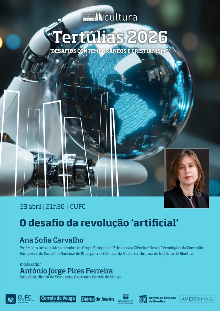 Acontece | Tertúlias’2026 com Professora Ana Sofia Carvalho [23 de abril: 21.30h. | CUFC’Aveiro] «O desafio da revolução ‘artificial’»