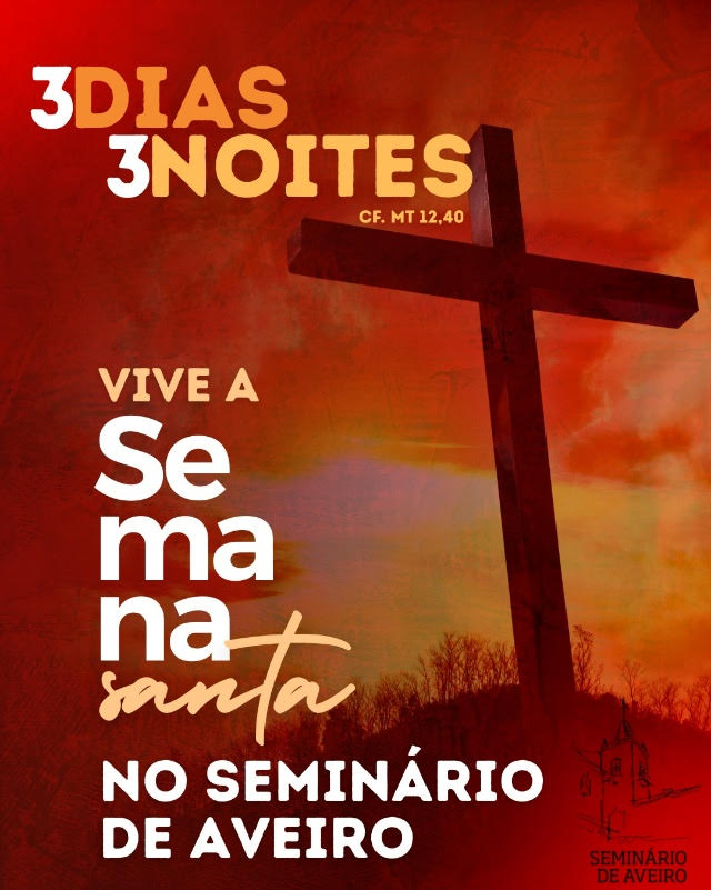 Acontece | [Seminário de Aveiro, Semana Santa] 3 dias, 3 noites