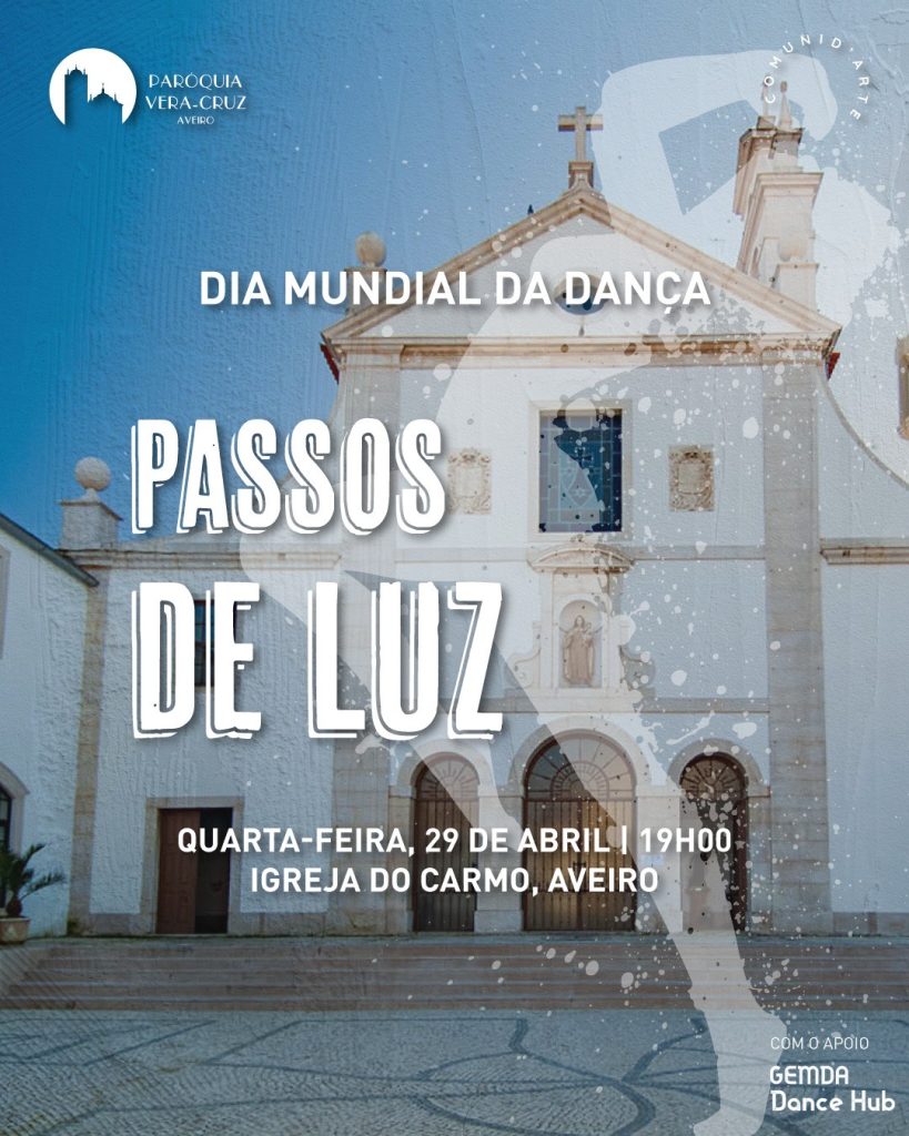 Acontece | Igreja do Carmo [Aveiro], 29 de abril de 2026 [19.00h.] | Performance de dança contemporânea ‘Passos de Luz’
